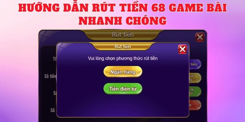 Cách rút tiền 68 Game Bài